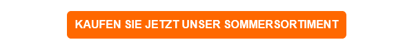 Oranger Button mit der Aufschrift: Kaufen Sie jetzt unser Sommersortiment. Ein Link zu unseren kühlenden Produkten ist hinterlegt.