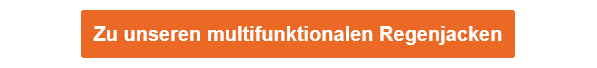 Oranger Button, der zu unseren multifunktionalen Regenjacken führt.