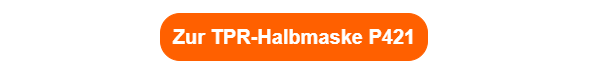 Oranger Button, der zur Artikelseite der TPR-Halbmaske P421 f&uuml;hrt.