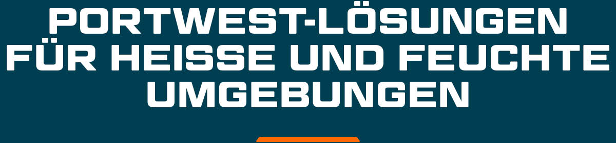 Portwest-Lösungen für heiße und feuchte Umgebungen